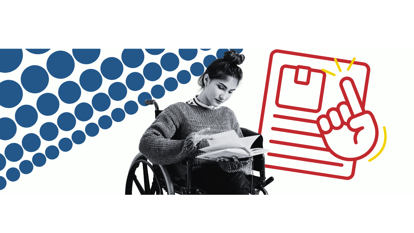 red graphic of a piece of paper with a hand pointing to it, behind a black and white image of a woman in a wheelchair reading a book